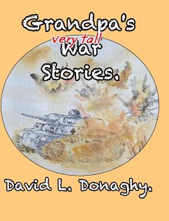 Grandpa's very tall War Stories - Donaghy, David L.