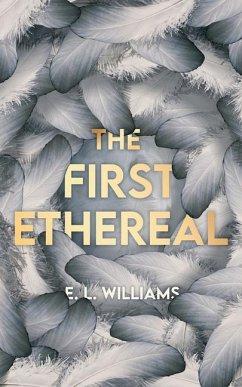The First Ethereal - Williams, E. L.