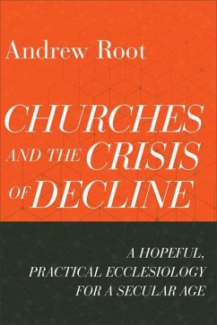 Churches and the Crisis of Decline - Root, Andrew