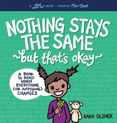 Nothing Stays the Same, But That's Okay - Olsher, Sara