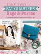 Take Two Fat Quarters: Bags & Purses - Bild 1