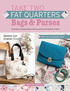 Take Two Fat Quarters: Bags & Purses - Grabler-Crozier, Debbie von