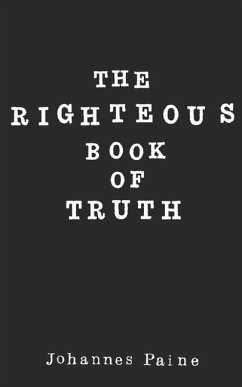 The Righteous Book of Truth - Paine, Johannes