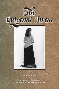 The Origami Swan: New and Selected Poems - Fancey, Dyane