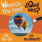 What Do You See: On the Go / En Movimiento