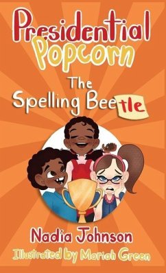 Presidential Popcorn: The Spelling Beetle - Johnson, Nadia