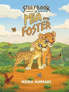 Storybook of Mia and Foster - Ahmadi, Nora