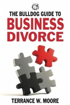 The Bulldog Guide to Business Divorce - Moore, Terrance W.