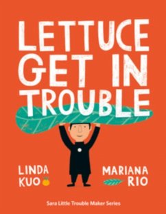 Lettuce Get in Trouble - Kuo, Linda; Benjamin, Cynthia; Rees, Paula