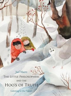 The Little Philosophers and the Hoo's of Truth: Listening to Our Nature - Maerz, Juel