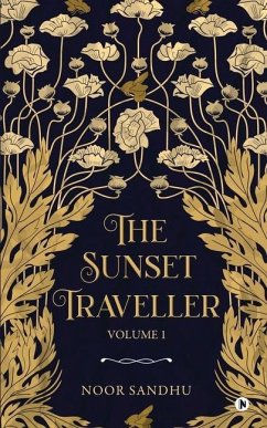 The Sunset Traveller - Volume 1 - Noor Sandhu