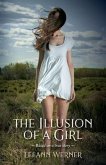 The Illusion of a Girl: Based on a true story
