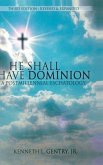 He Shall Have Dominon