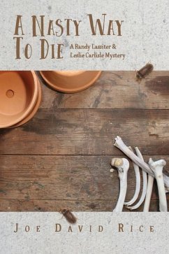 A Nasty Way to Die: A Randy Lassiter & Leslie Carlisle Mystery - Rice, Joe David