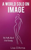 A World Sold On Image: The Truth About Real Beauty