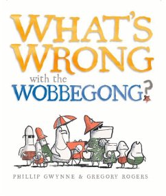 What's Wrong with the Wobbegong? - Gwynne, Phillip