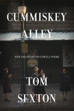 Cummiskey Alley: New and Selected Lowell Poems - Sexton, Tom