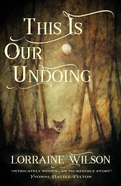 This Is Our Undoing - Wilson, Lorraine