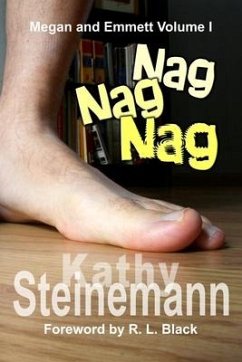 Nag Nag Nag: Megan and Emmett Volume I - Steinemann, Kathy