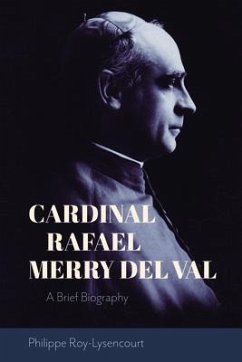 Cardinal Rafael Merry del Val - Roy-Lysencourt, Philippe