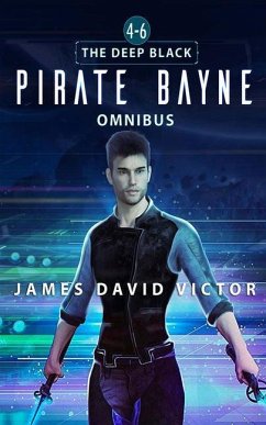 Pirate Bayne Omnibus: The Deep Black, Books 4-6 - Victor, James David