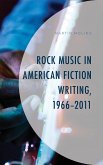 Rock Music in American Fiction Writing, 1966-2011