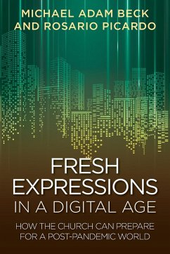 Fresh Expressions in a Digital Age - Beck, Michael Adam