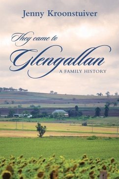 They came to Glengallan: A family history - Kroonstuiver, Jenny