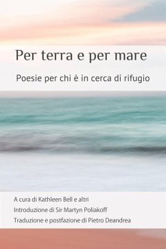 Per terra e per mare: Poesie per chi è in cerca di rifugio - Bell, Kathleen