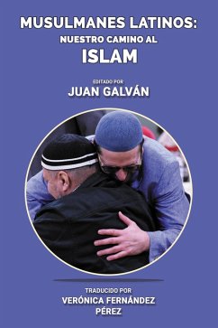 Musulmanes latinos: Nuestro camino al islam (eBook, ePUB) - Galvan, Juan