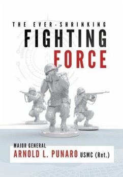 The Ever-Shrinking Fighting Force - Punaro, Arnold L.