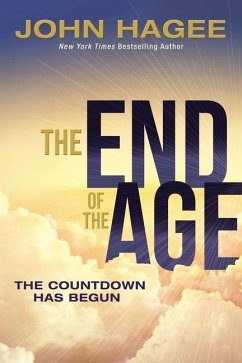 The End of the Age - Hagee, John