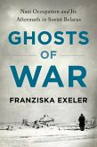 Ghosts of War: Nazi Occupation and Its Aftermath in Soviet Belarus