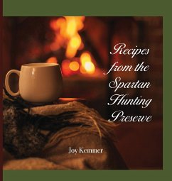 Recipes from the Spartan Hunting Preserve - Kemmer, Joy M