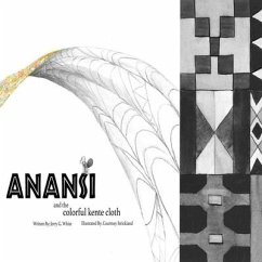 Anansi and the Colorful Kente Cloth - White, Jerry G.