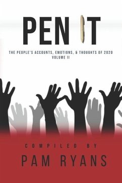 Pen It: The People's Accounts, Emotions, and Thoughts of 2020 - Ryans, Pam