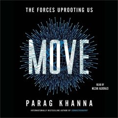 Move: The Forces Uprooting Us - Khanna, Parag