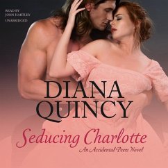 Seducing Charlotte Lib/E: An Accidental Peers Novel - Quincy, Diana