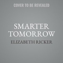 Smarter Tomorrow Lib/E: How 15 Minutes of Neurohacking a Day Can Help You Work Better, Think Faster, and Get More Done - Ricker, Elizabeth R.