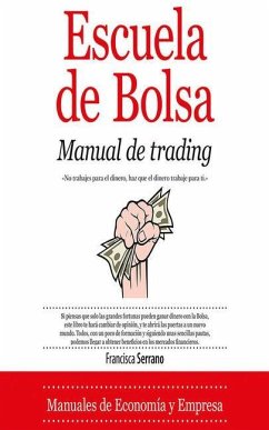 Escuela de Bolsa: Manual de Trading - Serrano, Francisca