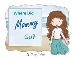 Where Did Mommy Go? - Riffle, Sherry L.