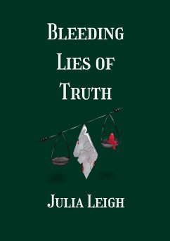 Bleeding Lies of Truth - Leigh, Julia