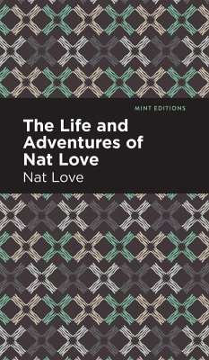 The Life and Adventures of Nat Love - Love, Nat