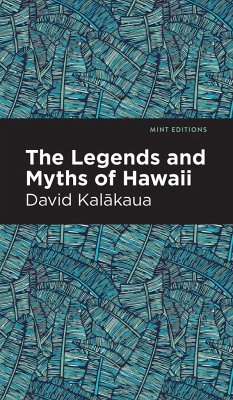 The Legends and Myths of Hawaii - Kalakaua, David