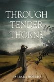 Through Tender Thorns