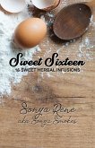 Sweet Sixteen: 16 Sweet Herbal Infusions (eBook, ePUB) Sweet Sixteen: 16 Sweet Herbal Infusions (eBook, ePUB)