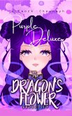 The Dragon's Flower: Purple Deluxe (eBook, ePUB)