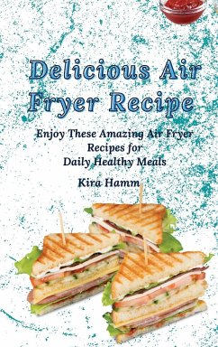 Delicious Air Fryer Recipes - Hamm, Kira
