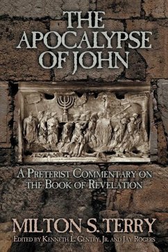 The Apocalypse of John: A Preterist Commentary on the Book of Revelation - Terry, Milton S.