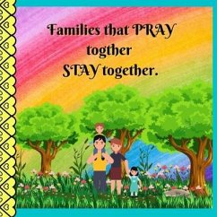 Families that PRAY together STAY together. - Stelfox, Angela